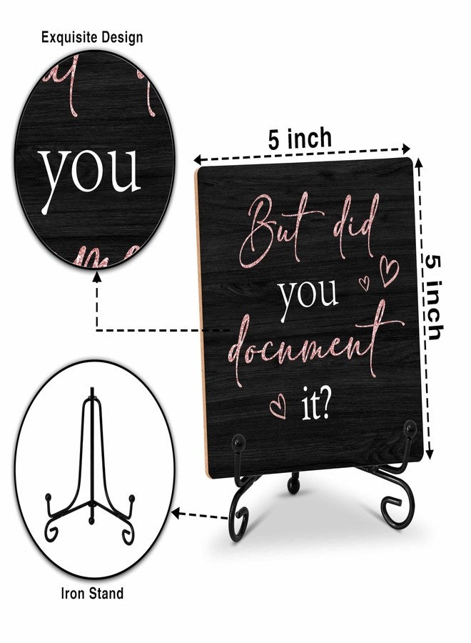 ISOVF Black Pink Wood Sign for Office Table Shelf Desk Decor, Rose Gold But Did You Document It Wood Plaque with Stand, Funny Gifts for HR Coworker - 5x5 in - Image 2
